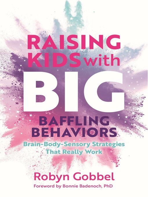 Title details for Raising Kids with Big, Baffling Behaviors by Robyn Gobbel - Wait list